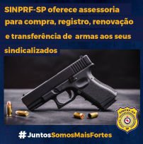 SINPRF-SP oferece assessoria para compra, registro, renovação e transferência de armas aos seus sindicalizados